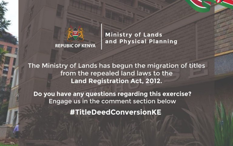 What you need to know regarding Title Deed Conversion in Kenya by The Ministry of Land